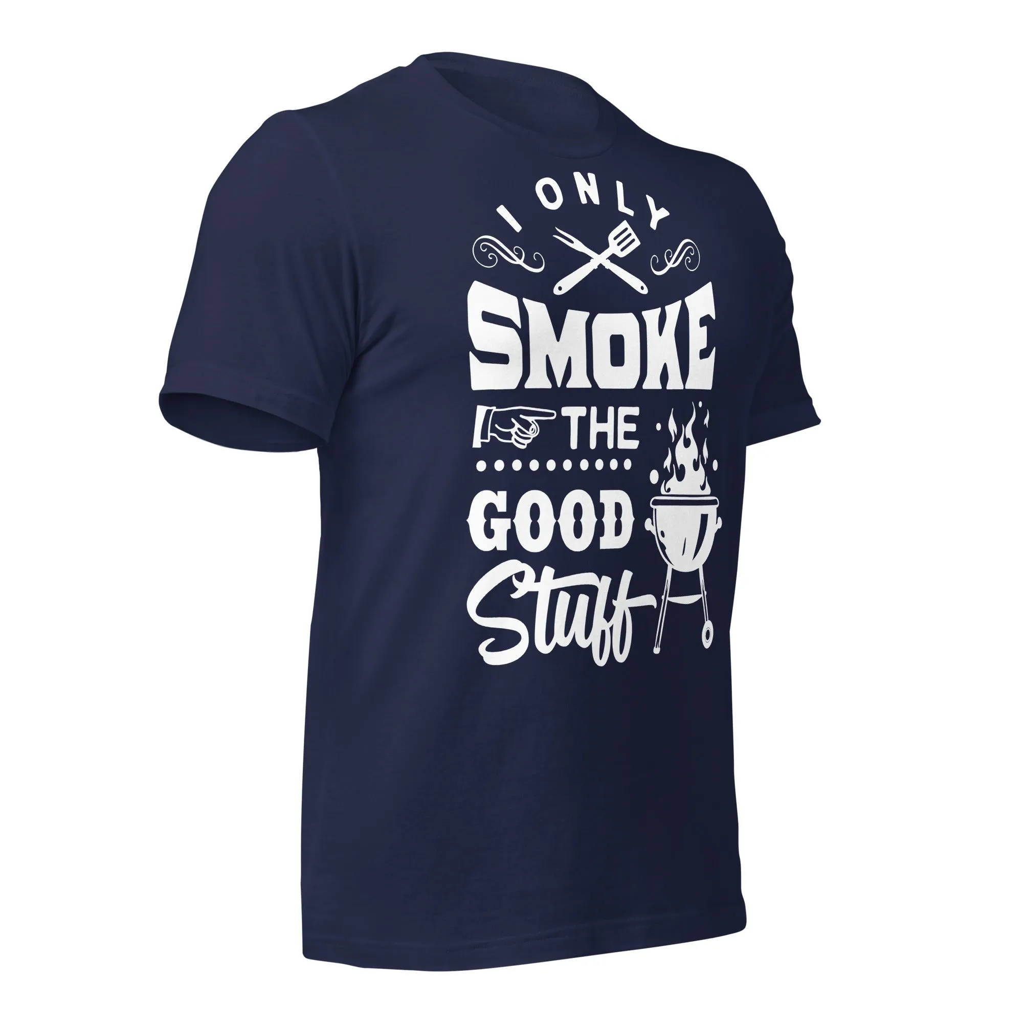 I Only Smoke the Good Stuff BBQ T-shirt – Comfortable & Stylish Tee for BBQ Lovers