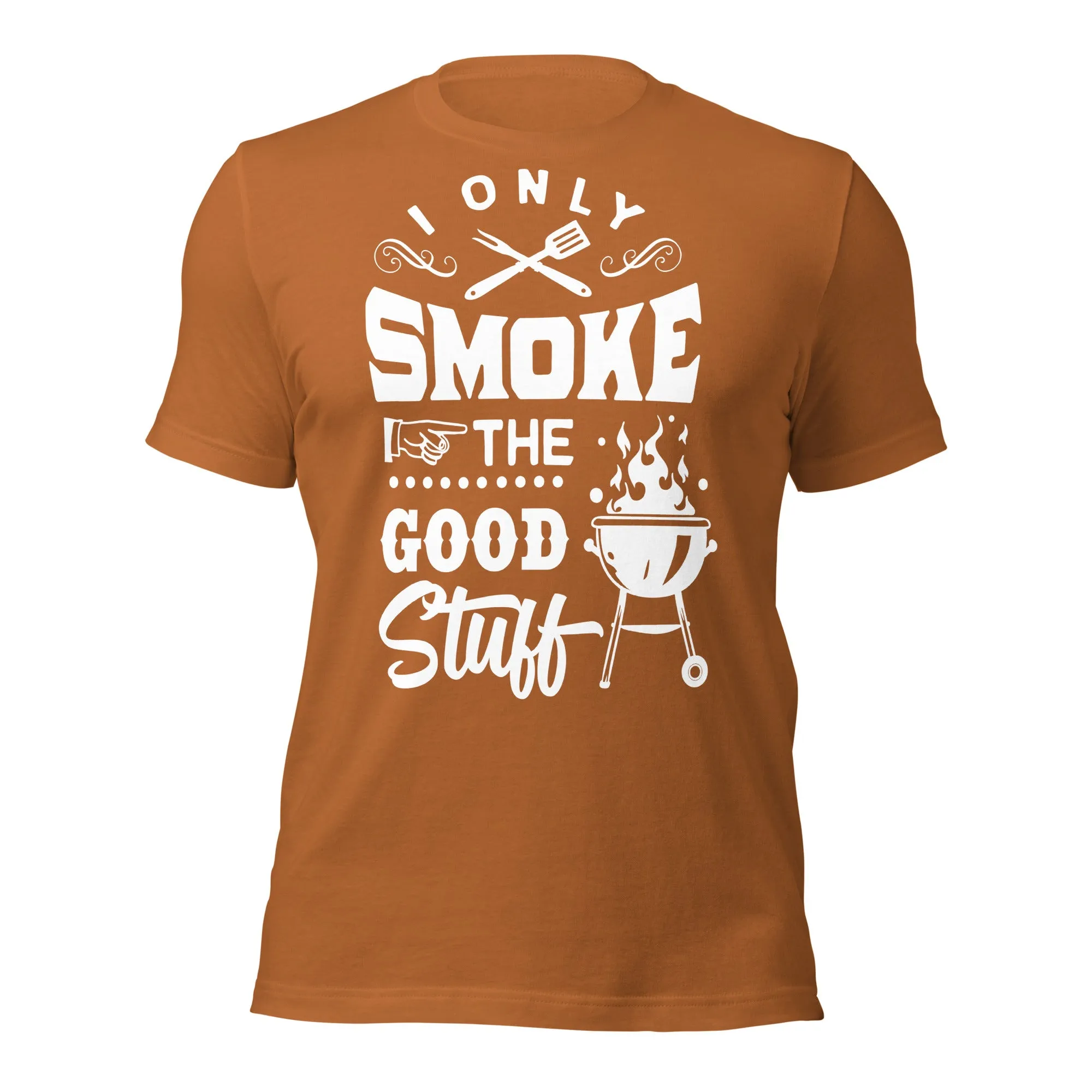 I Only Smoke the Good Stuff BBQ T-shirt – Comfortable & Stylish Tee for BBQ Lovers