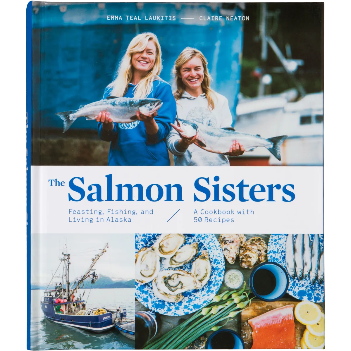 The Salmon Sisters: Feasting, Fishing and Living in Alaska