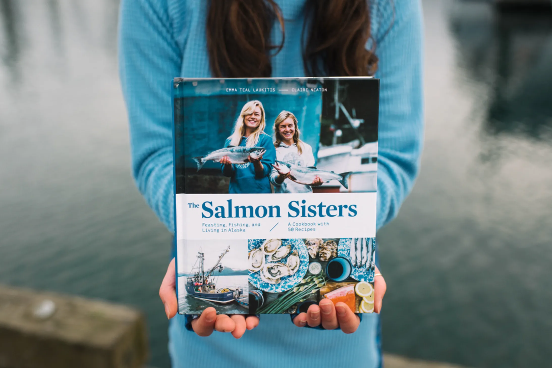 The Salmon Sisters: Feasting, Fishing and Living in Alaska